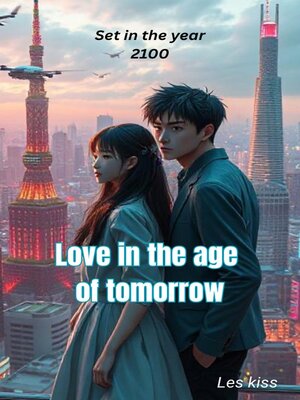 cover image of Love in the Age of Tomorrow